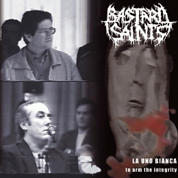 Bastard Saints : La Uno Bianca: To Arm the Integrity